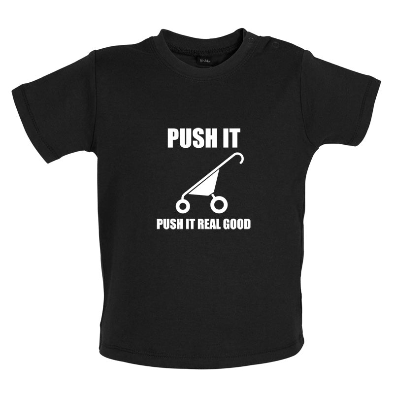 Push It Push It Real Good Baby T Shirt