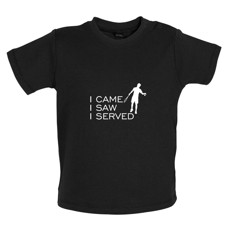 I Came I Saw I Served Baby T Shirt