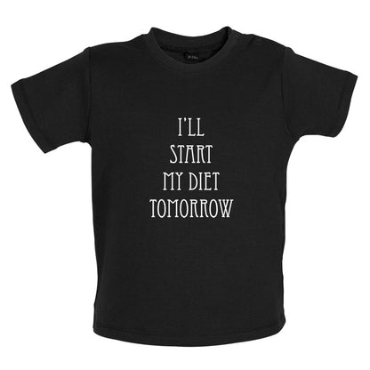 I'll Start My Diet Tomorrow Baby T Shirt
