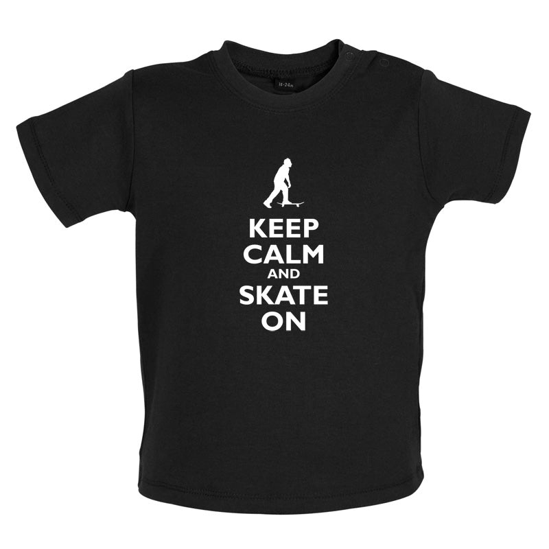 Keep Calm and Skate On Baby T Shirt