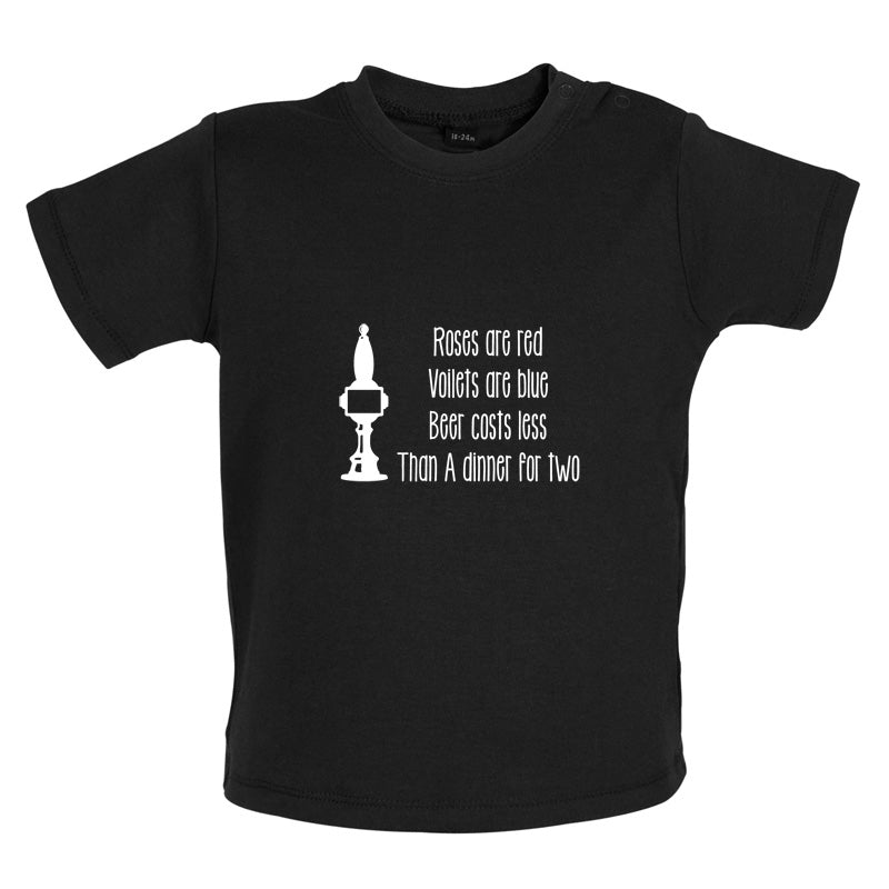 Roses Are Red Beer Costs Less Than Dinner For Two Baby T Shirt