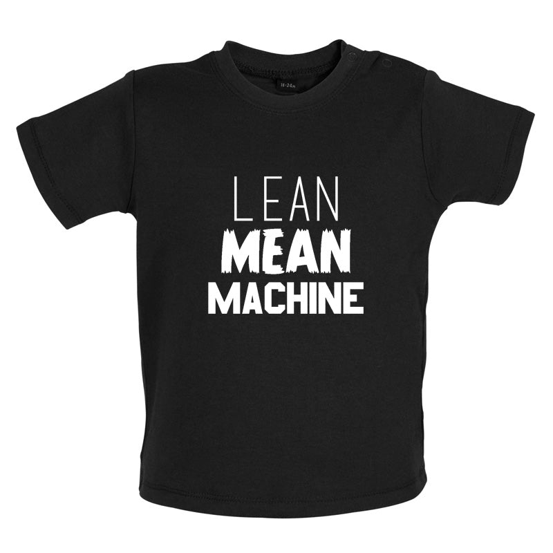 Lean Mean Machine Baby T Shirt