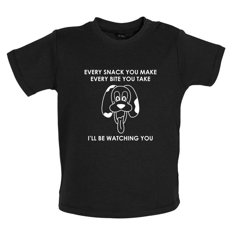 Every Snack You Make Every Bite You Take Baby T Shirt