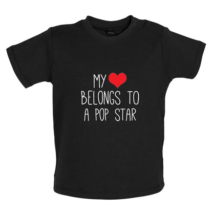 My Heart Belongs To A Pop Star Baby T Shirt