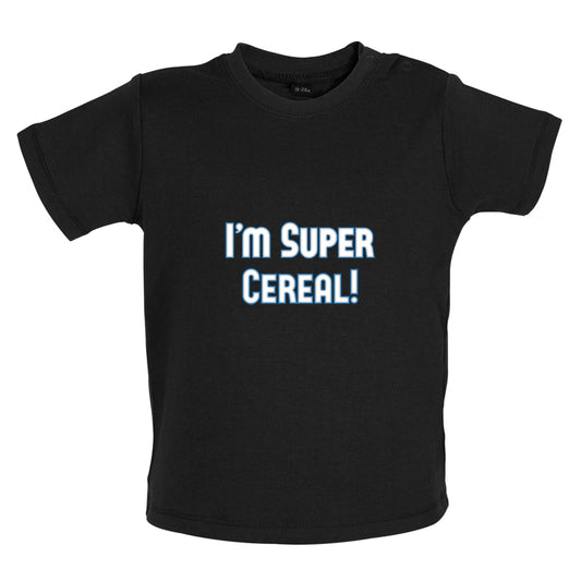 I'm Super Cereal Baby T Shirt