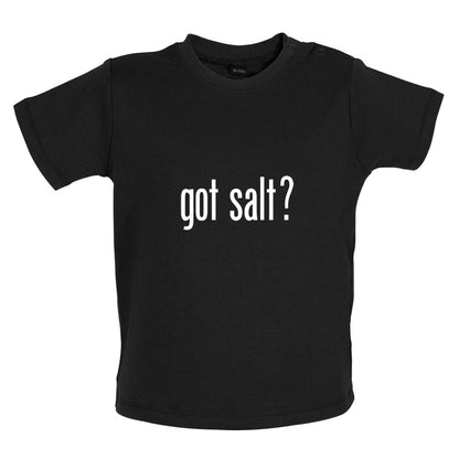 Got Salt Baby T Shirt