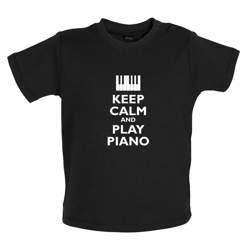 Keep Calm and Play Piano Baby T Shirt