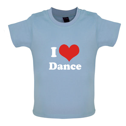 I Love Dance Baby T Shirt
