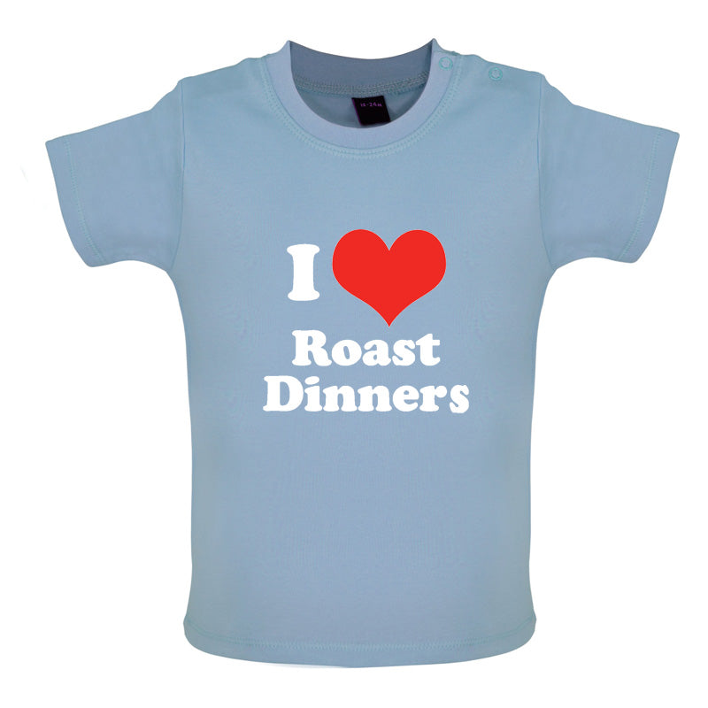 I Love Roast Dinners Baby T Shirt