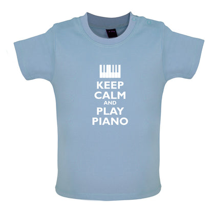 Keep Calm and Play Piano Baby T Shirt