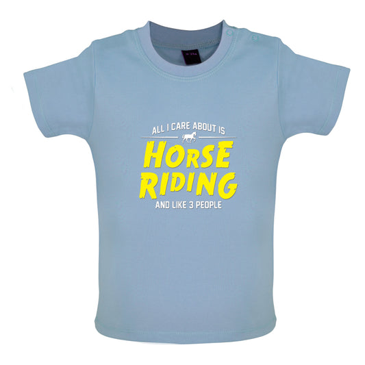 All I Care About Is Horse Riding Baby T Shirt
