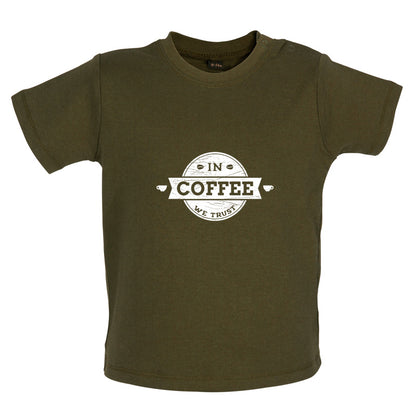In Coffee We Trust Baby T Shirt