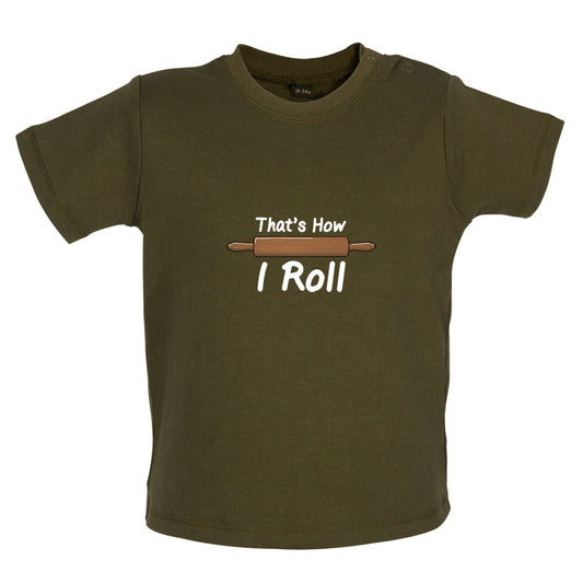 How I Roll Rolling Pin Baby T Shirt