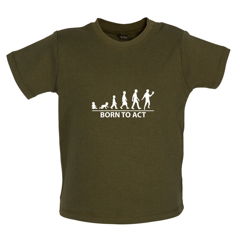 Born To Act Baby T Shirt