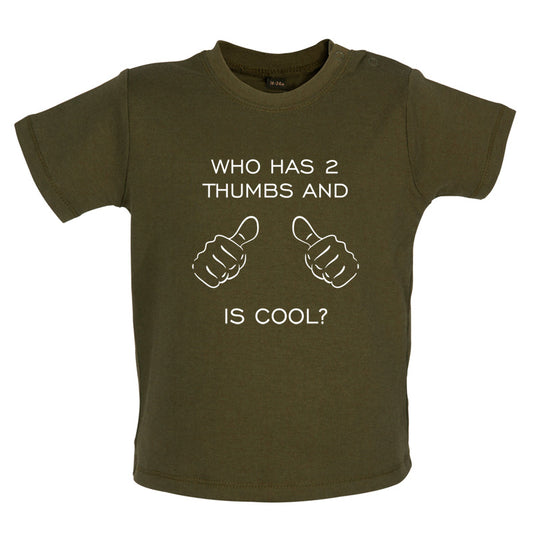 Who Has 2 Thumbs And Is Cool Baby T Shirt