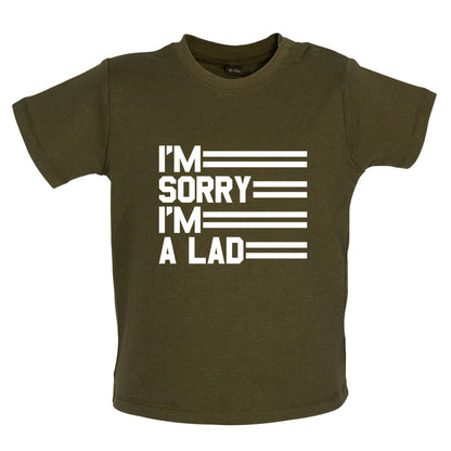 I'm Sorry I'm A Lad Baby T Shirt