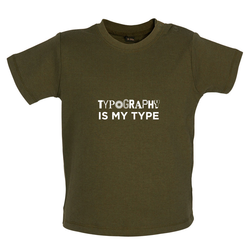 Typography Is My Type Baby T Shirt