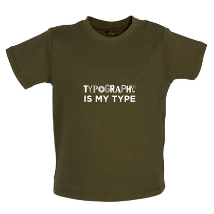 Typography Is My Type Baby T Shirt