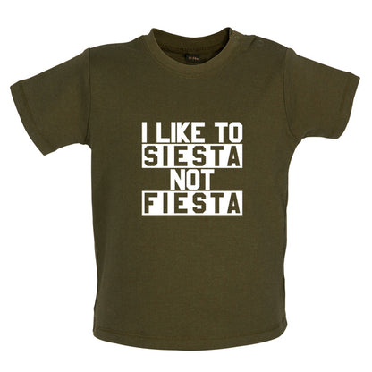 I Like To Siesta Not Fiesta Baby T Shirt
