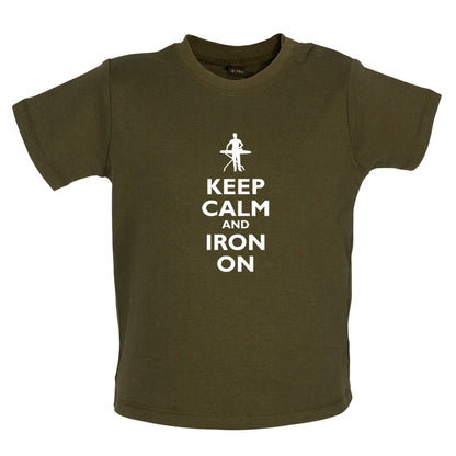 Keep Calm and Iron On Baby T Shirt