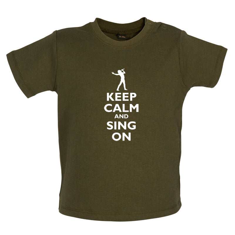 Keep Calm and Sing On Baby T Shirt
