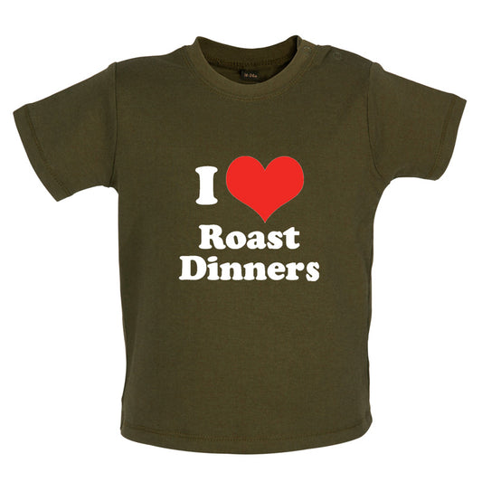 I Love Roast Dinners Baby T Shirt