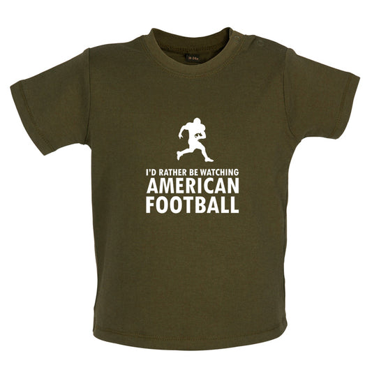 I'd Rather Be Watching American Football Baby T Shirt