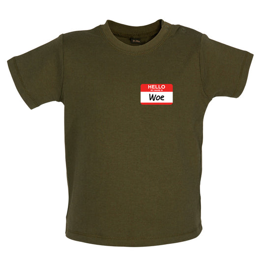 Hello My name is Woe (Woe is Me) Baby T Shirt