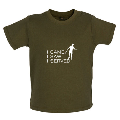 I Came I Saw I Served Baby T Shirt