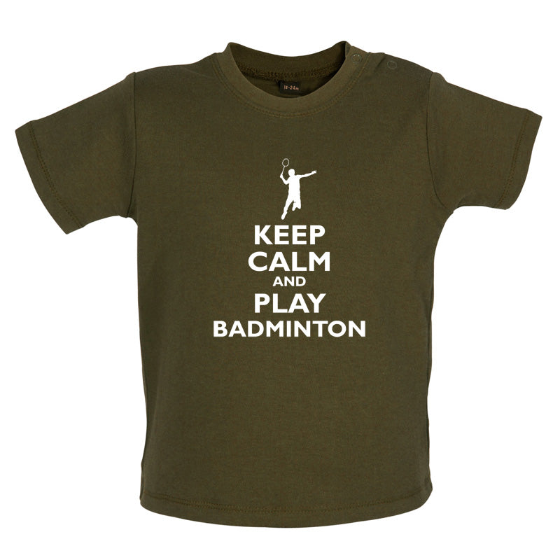 Keep Calm and Play Badminton Baby T Shirt