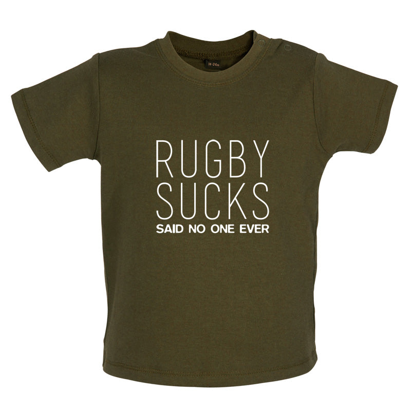 Rugby Sucks Said No One Ever Baby T Shirt