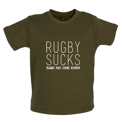 Rugby Sucks Said No One Ever Baby T Shirt