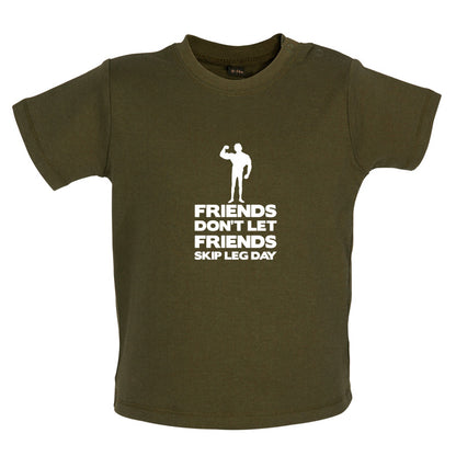 Friends Don't Let Friends Skip Leg Day Baby T Shirt