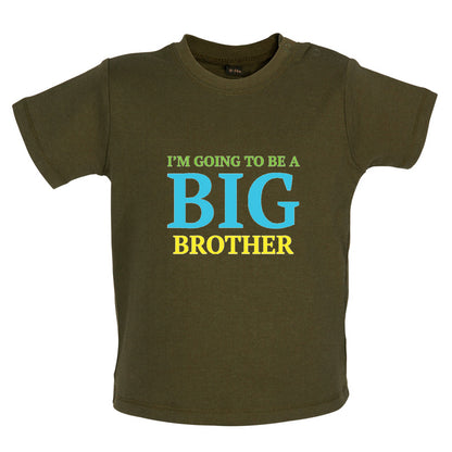 I'm Going To Be A Big Brother Baby T Shirt