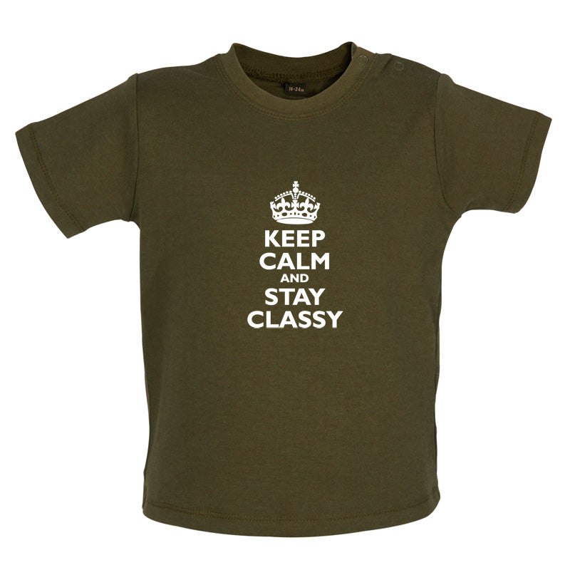 Keep Calm and Stay Classy Baby T Shirt