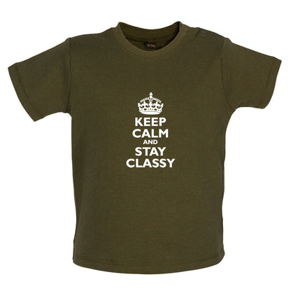 Keep Calm and Stay Classy Baby T Shirt