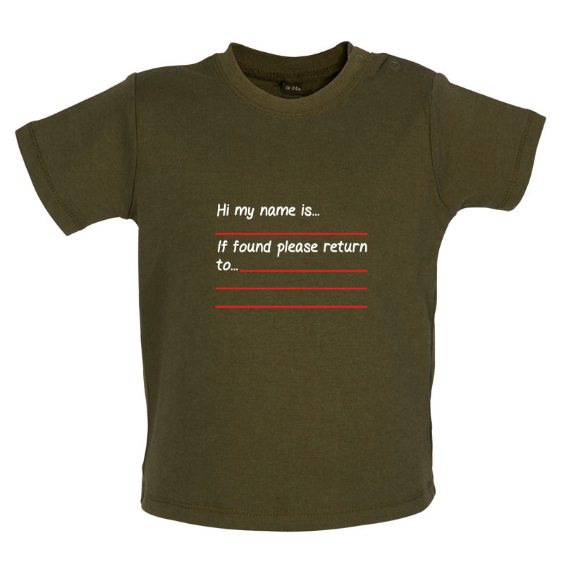 Hi my Name Is, If found Please Return To Baby T Shirt