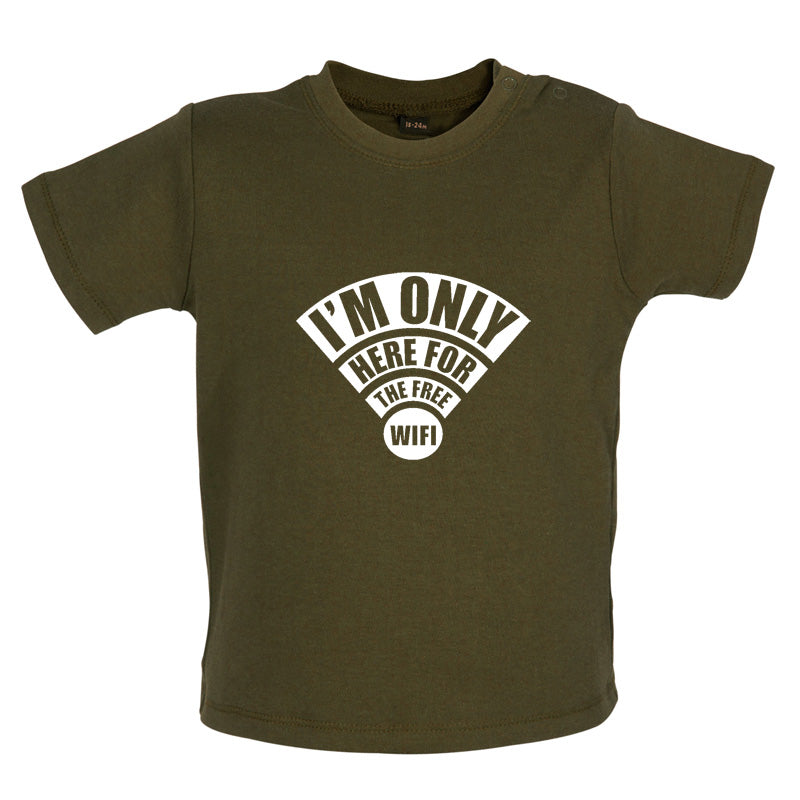 I'm Only Here For The Free Wifi Baby T Shirt