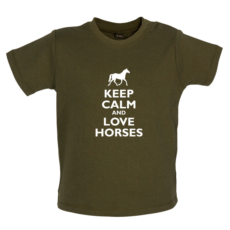Keep Calm and Love Horses Baby T Shirt