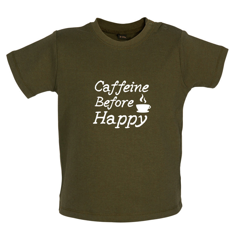 Caffeine Before Happy Baby T Shirt