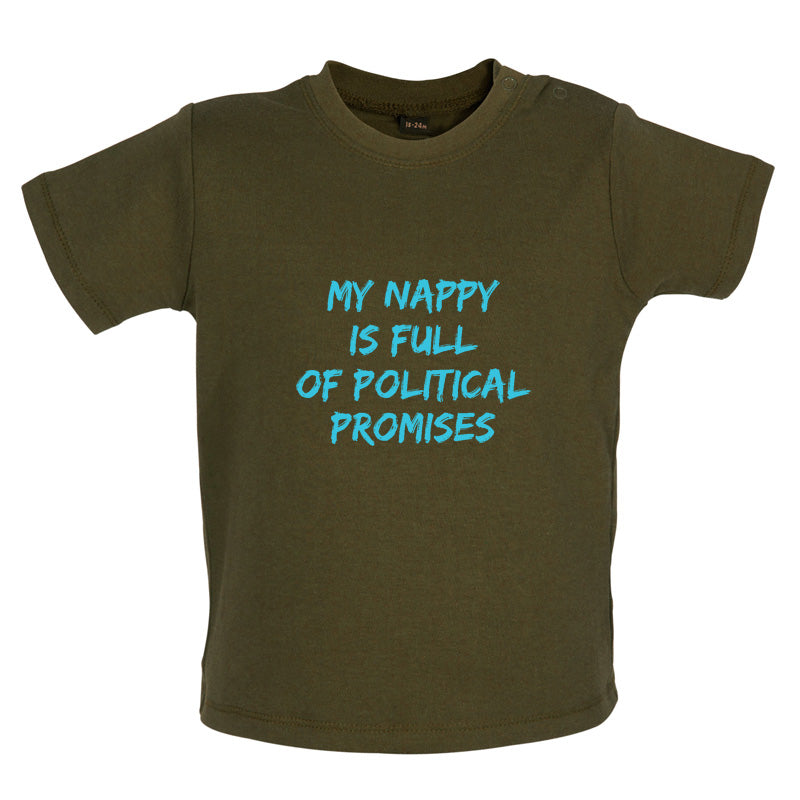 My Nappy Is Full Of Political Promises Baby T Shirt