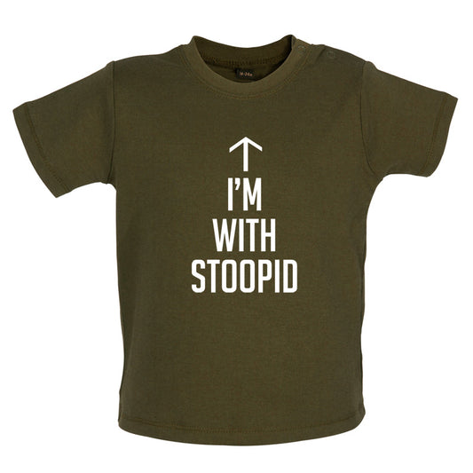 I'm with Stoopid Baby T Shirt