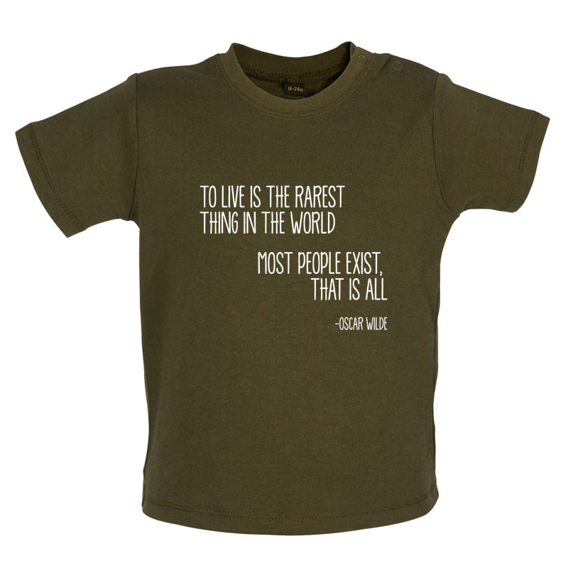 To Live Is The Rarest Thing In The World Baby T Shirt