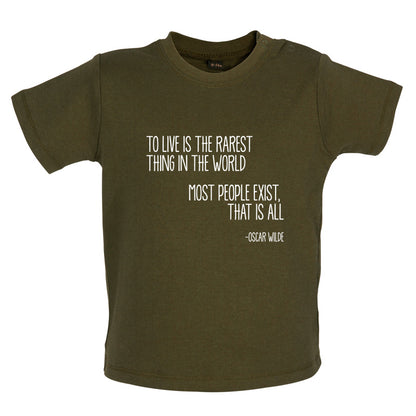 To Live Is The Rarest Thing In The World Baby T Shirt