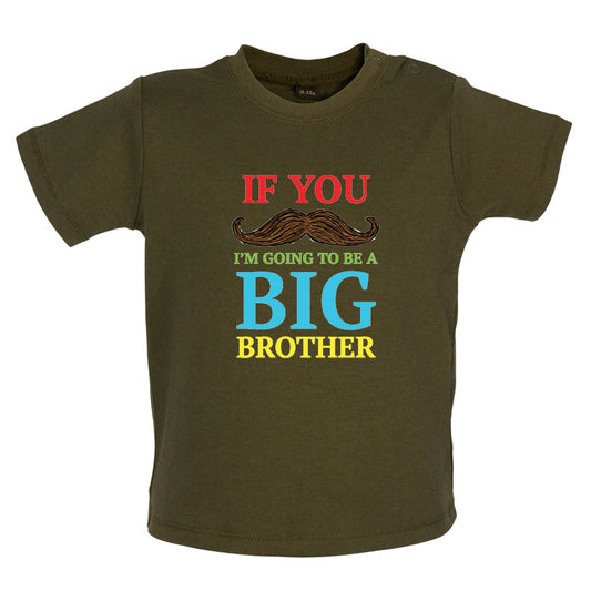 If You Moustache I'm Going To Be A Big Brother Baby T Shirt