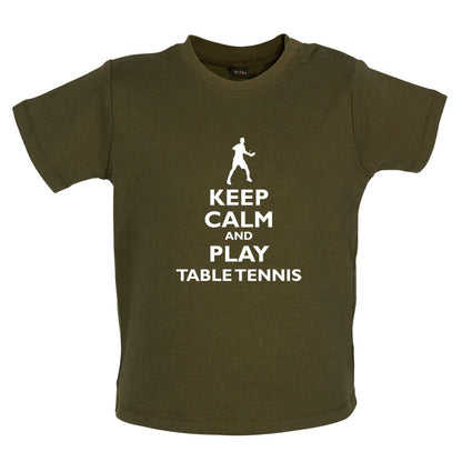 Keep Calm and Play Table Tennis Baby T Shirt