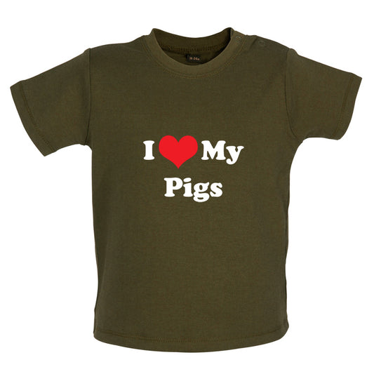 I Love My Pigs Baby T Shirt