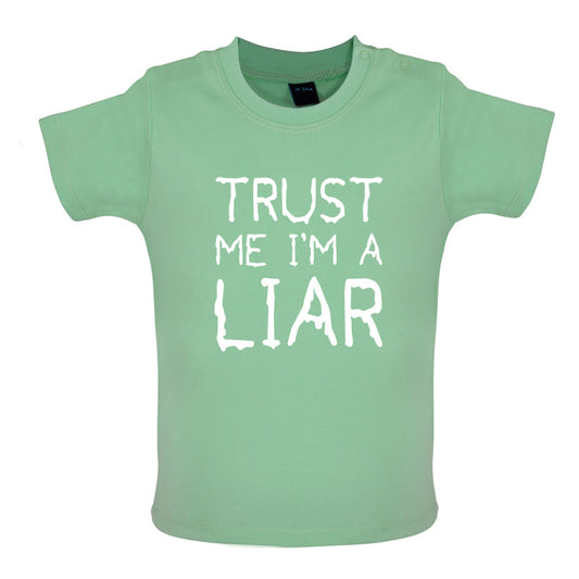Trust Me I'm A Liar Baby T Shirt