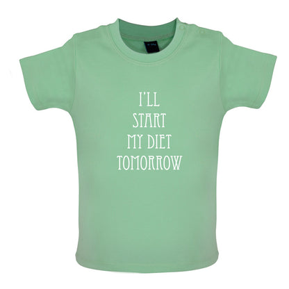 I'll Start My Diet Tomorrow Baby T Shirt