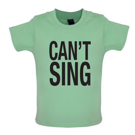Can't Sing Baby T Shirt